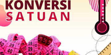 Konversi Satuan: Definisi, Macam, dan Contoh Penerapannya