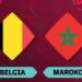 Prediksi Belgia vs Maroko: Lanjutan Fase Grup F Piala Dunia, Skor Lengkap dengan Perkiraan Line Up