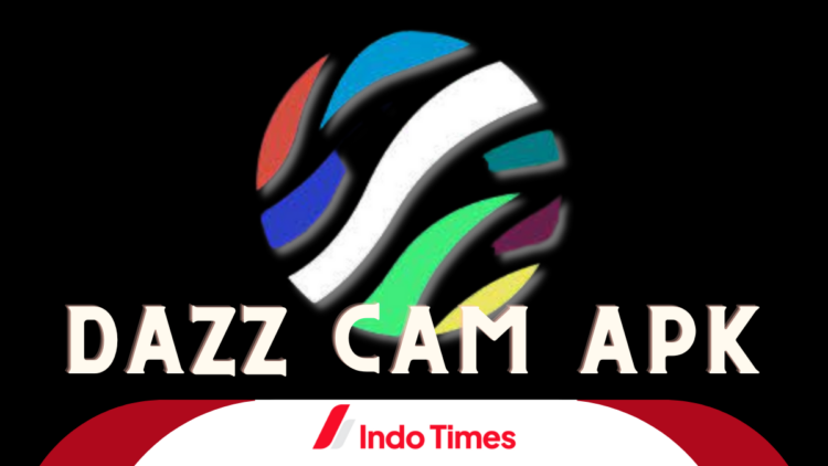 Ini Dia 4 Keunggulan Download Dazz Cam Apk Paling Viral di TikTok