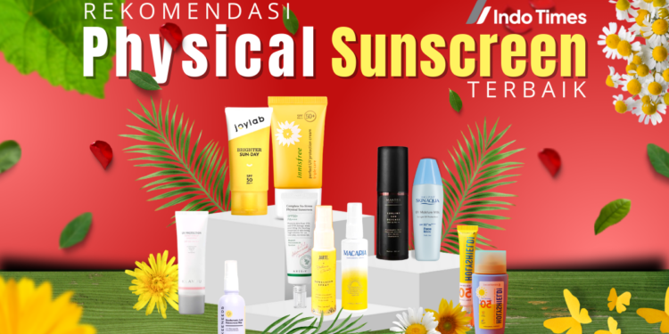 10 Rekomendasi Physical Sunscreen Terbaik Untuk Melindungi Kulit 1 10 Rekomendasi Physical Sunscreen Terbaik Untuk Melindungi Kulit