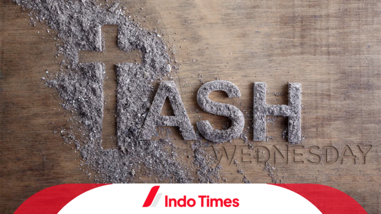 Menyibak Makna Tersirat dari Upacara Ash Wednesday Bagi Katolik 1 Menyibak Makna Tersirat dari Upacara Ash Wednesday Bagi Katolik