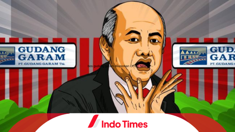 Bos Gudang Garam Dilaporkan OCBC NISP,  Perkara Kredit Macet Ratusan Miliar Rupiah 1 Bos Gudang Garam Dilaporkan OCBC NISP,  Perkara Kredit Macet Ratusan Miliar Rupiah