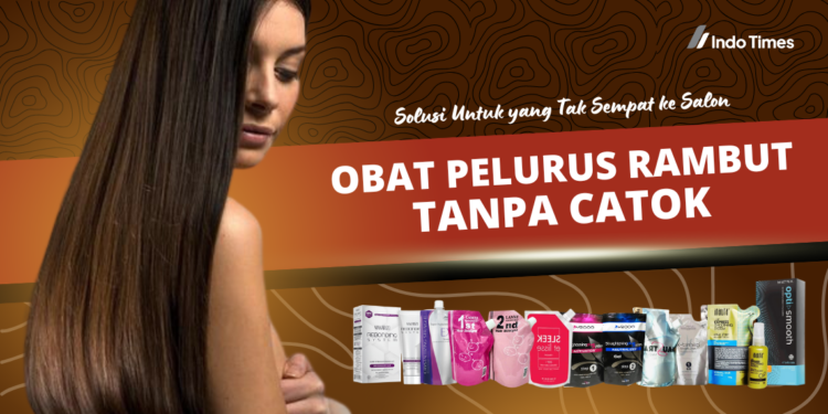 10 Rekomendasi Obat Pelurus Rambut Tanpa Catok, Solusi Untuk yang Tak Sempat ke Salon 1 10 Rekomendasi Obat Pelurus Rambut Tanpa Catok, Solusi Untuk yang Tak Sempat ke Salon