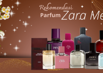 10 Rekomendasi Parfum Zara Men dengan Wangi Sempurna Memikat Hati