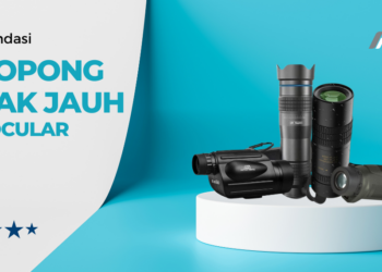 10 Rekomendasi Teropong Jarak Jauh Monocular Terbaik Ini Bikin Eksplorasi Makin Sip!