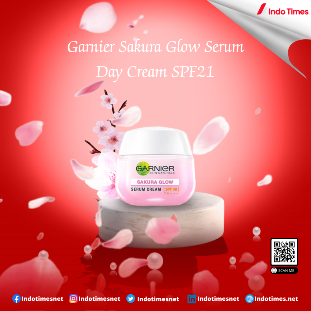 Garnier Sakura Glow Serum Day Cream SPF21 || Cream Pemutih Wajah Tercepat