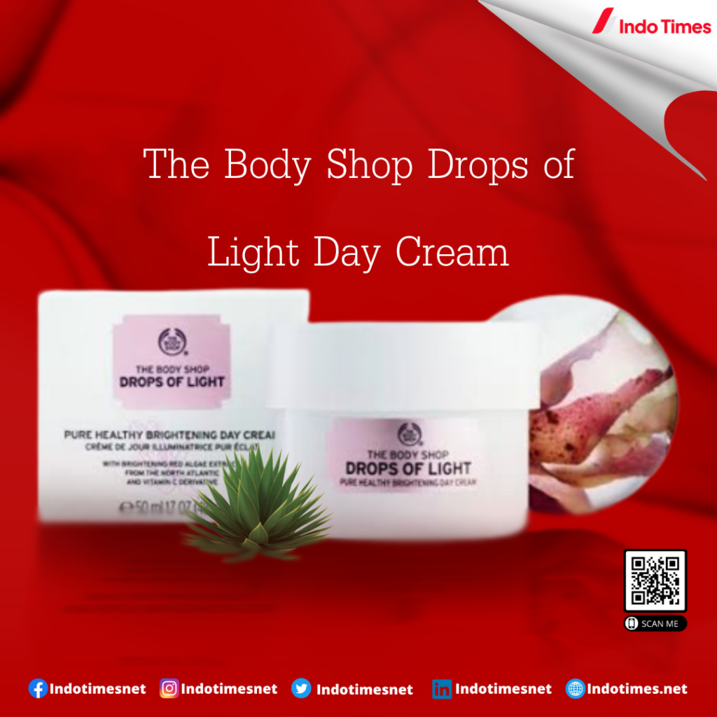The Body Shop Drops of Light Day Cream || Cream Pemutih Wajah Tercepat