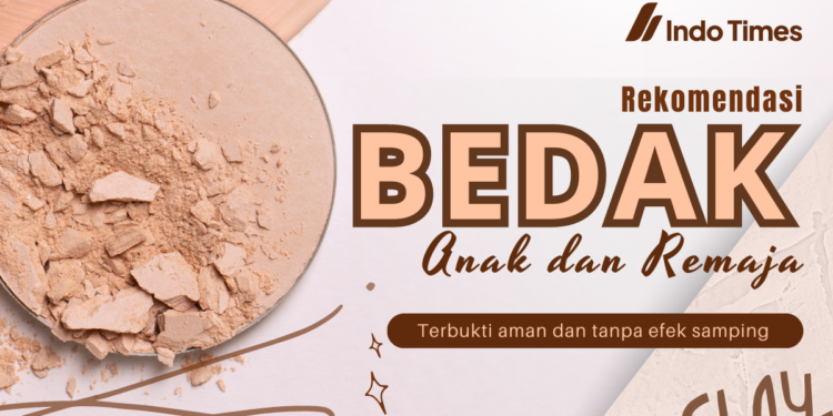 10 Rekomendasi Merk Bedak yang Aman Untuk Anak dan Remaja