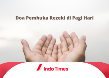 8 Doa Pembuka Rezeki di Pagi Hari, Amalan Rutin yang Perlu Dilakukan Setiap Hari