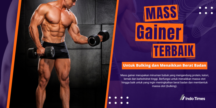 10 Merk Mass Gainer Terbaik Untuk Bulking dan Menaikkan Berat Badan