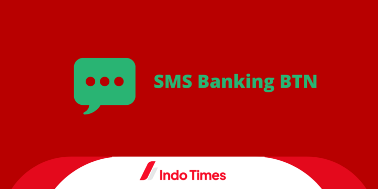 SMS Banking BTN: Permudah Segala Transaksi Perbankan Tanpa Koneksi Internet
