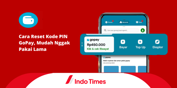 Cara Reset Kode PIN GoPay, Mudah Nggak Pakai Lama 1 Cara Reset Kode PIN GoPay, Mudah Nggak Pakai Lama