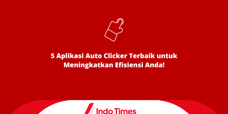 5 Aplikasi Auto Clicker Terbaik untuk Meningkatkan Efisiensi Anda! 1 5 Aplikasi Auto Clicker Terbaik untuk Meningkatkan Efisiensi Anda!