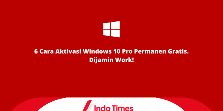 6 Cara Aktivasi Windows 10 Pro Permanen Gratis. Dijamin Work! 1 6 Cara Aktivasi Windows 10 Pro Permanen Gratis. Dijamin Work!