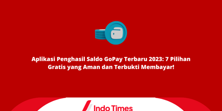 Aplikasi Penghasil Saldo GoPay Terbaru 2023: 7 Pilihan Gratis yang Aman dan Terbukti Membayar! 1 Aplikasi Penghasil Saldo GoPay Terbaru 2023: 7 Pilihan Gratis yang Aman dan Terbukti Membayar!