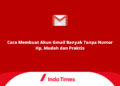 Cara Membuat Akun Gmail Banyak Tanpa Nomor Hp, Mudah dan Praktis 55 Cara Membuat Akun Gmail Banyak Tanpa Nomor Hp, Mudah dan Praktis