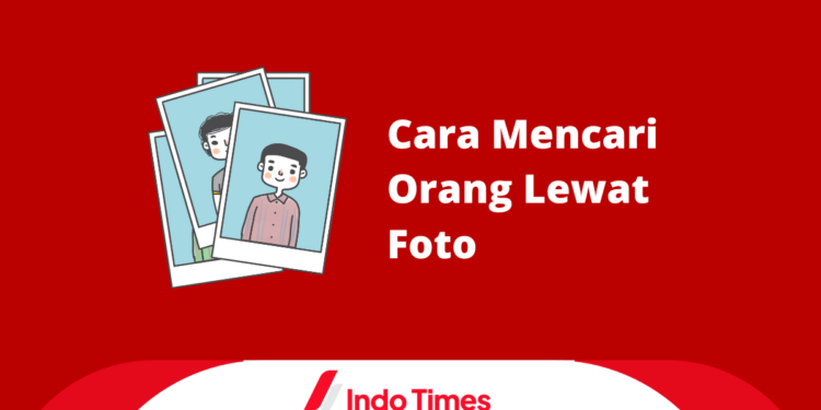 7 Cara Mencari Orang Lewat Foto dan Mendapat Keterangan Lengkap Informasi Pemiliknya 1 7 Cara Mencari Orang Lewat Foto dan Mendapat Keterangan Lengkap Informasi Pemiliknya
