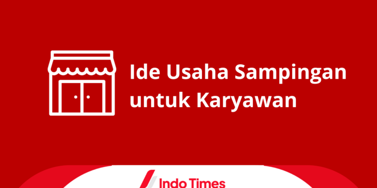 12 Ide Usaha Sampingan untuk Karyawan. Tambah Cuan Tanpa Meninggalkan Pekerjaan