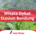 9 Destinasi Wisata Dekat Stasiun Bandung, Cocok untuk One Day Tour 4 9 Destinasi Wisata Dekat Stasiun Bandung, Cocok untuk One Day Tour