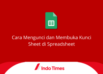 Cara Mengunci Sheet di Spreadsheet dan Membukanya Kembali