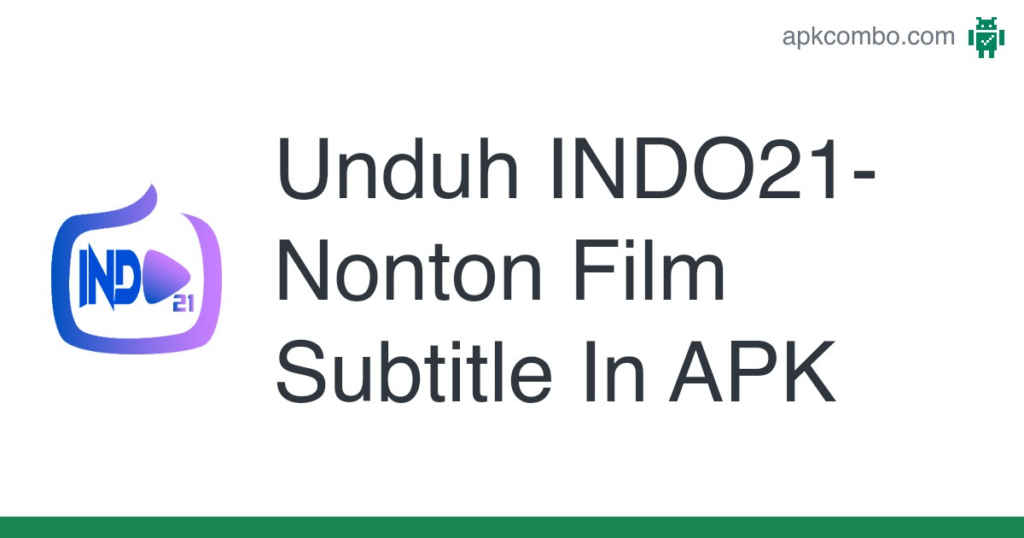 INDO21 || Aplikasi Download Film