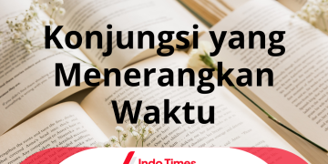 Konjungsi yang Menerangkan Waktu: Pengertian, Jenis dan Contoh